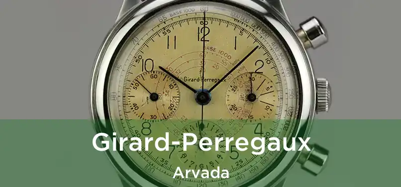 Girard-Perregaux Arvada