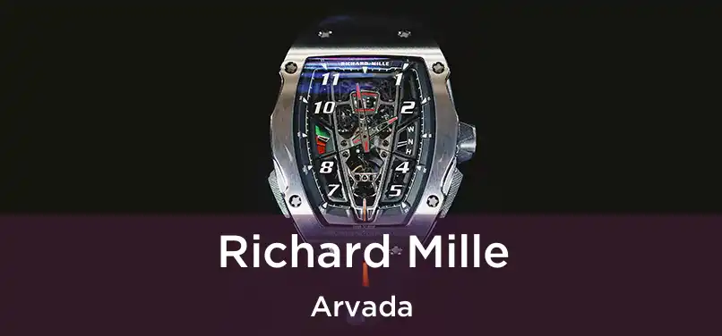 Richard Mille Arvada