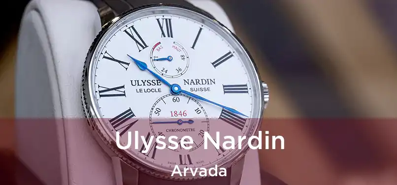 Ulysse Nardin Arvada